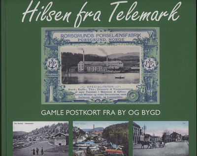 Hilsen fra Telemark. Gamle postkort fra by og bygd