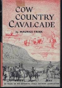 Cow Country Cavalcade: Eighty Years of the Wyoming Stock Growers Association