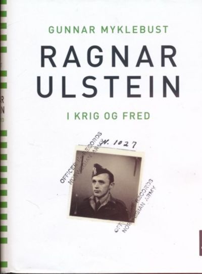 Ragnar Ulstein. I krig og fred