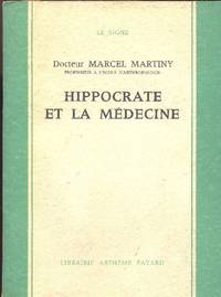 Hippocrate et la mÃ©decine. by MARTINY, Marcel - 1964