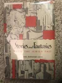 Stories And Fantasies From The Jewish Past by Emil Bernhard Cohn - 1st.U.S.Edition - 1951 - from Three Geese In Flight Celtic Books (SKU: 007405)