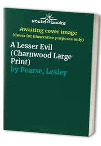 image of A Lesser Evil (Charnwood Large Print)