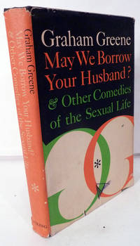 May We Borrow Your Husband; And Other Comedies of the Sexual Life