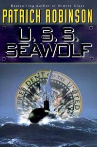 U. S. S. Seawolf by Patrick Robinson - 2000