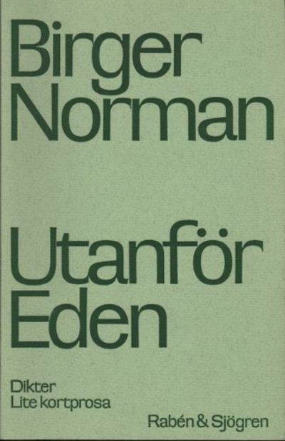 UTANFÖR EDEN. Dikter. Lite kortprosa.