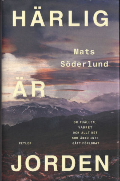 HÄRLIG ÄR JORDEN. Om fjällen, vädret och allt det…
