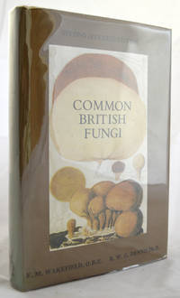 COMMON BRITISH FUNGI by E M WAKEFIELD AND R W G DENNIS - 1981