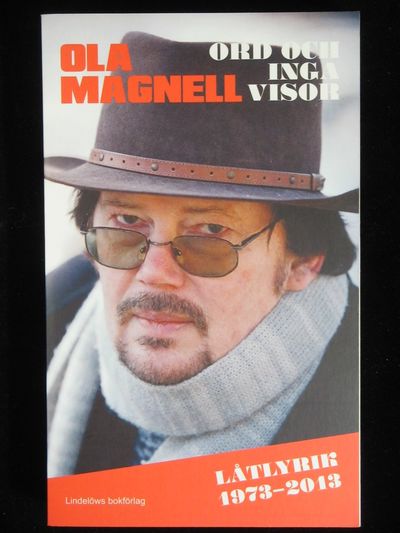 ORD OCH INGA VISOR. LÅTLYRIK 1973-2013.
