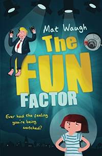 The Fun Factor: A mystery adventure with games, gadgets and a girl detective for kids ages 9-12
