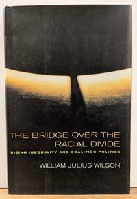 The Bridge Over the Racial Divide: Rising Inequality and Coalition Politics