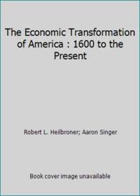 The Economic Transformation of America : 1600 to the Present