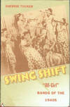Swing Shift: All-Girl Bands of the 1940s