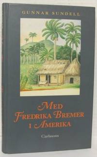 Med Fredrika Bremer i Amerika. Under redaaktion…