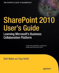 SharePoint 2010 User's Guide: Learning Microsoft's Business Collaboration Platform