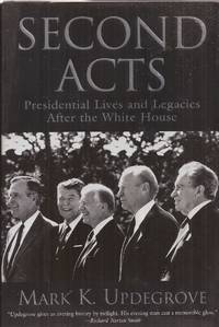 cover of Second Acts: Presidential Lives and Legacies After the White House