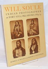 image of Will Soule, Indian Photographer at Fort Sill, Oklahoma 1869-74