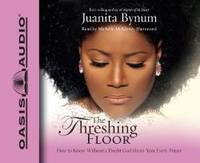 image of The Threshing Floor: How to Know Without a Doubt God Hears Your Every Prayer