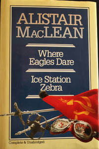 Alistair MacLean Omnibus: Where Eagles Dare, and, Ice Station Zebra