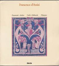 Francesco d'Assisi: Documenti e Archivi Codici e Biblioteche Miniature