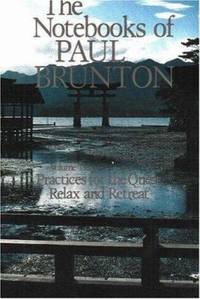 image of The Notebooks of Paul Brunton : Practices for the Quest; Relax and Retreat