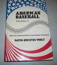 American Baseball Volume II: From the Commissioners to Continental Expansion