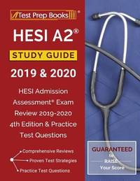 Hesi A2 Study Guide 2019 & 2020 : Hesi Admission Assessment Exam Review 2019-2020 4th Edition &...