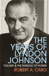 image of The Passage of Power: The Years of Lyndon Johnson (Volume 4)
