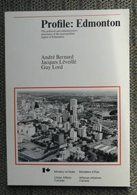 image of PROFILE: EDMONTON. THE POLITICAL AND ADMINISTRATIVE STRUCTURES OF THE METROPOLITAN REGION OF EDMONTON.