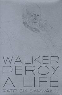 Walker Percy: A Life by Samway, Patrick - 1997