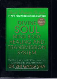 cover of Divine Soul Mind Body Healing And Transmission System: The Divine Way To Heal You, Humanity, Mother Earth, And All Universes