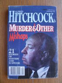 Alfred Hitchcock&#039;s Murder &amp; Other Mishaps Anthology # 27 by Jordan, Cathleen ( ed ), Henry Slesar, C.B. Gilford, Bruce M. Fisher, Jack Ritchie, William Campbell Gault, Charles Peterson, Joyce Porter, James Holding, Robert Arthur, Bryce Walton, Gary Brandner, Pauline C. Smith, Talmage Powell, Janwillem Van De Weter - 1989