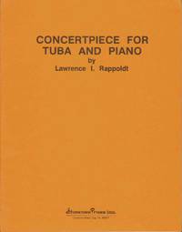 CONCERTPIECE FOR TUBA AND PIANO One of Each Part by Rappoldt, Lawrence I - 1979