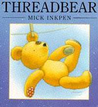 Threadbear by Mick Inkpen - 20/08/1992