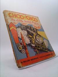 Choo-Choo The Little Switch Engine (A Rand McNally Elf Book - #8394)