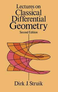 Lectures on Classical Differential Geometry: Second Edition (Dover Books on MaTHEMA 1.4tics)