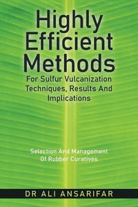 Highly Efficient Methods for Sulfur Vulcanization Techniques, Results and Implications: Selection...