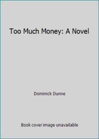 cover of Too Much Money: A Novel