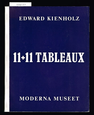 Edward Kienholz. 11 + 11 tableaux. Moderna museet…