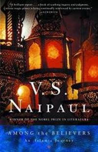 Among the Believers: An Islamic Journey by V.S. Naipaul - 1982-03-02