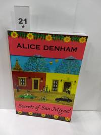 Secrets of San Miguel by Alice Denham - 2013