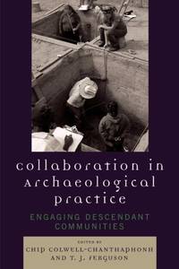 Collaboration in Archaeological Practice : Engaging Descendant Communities
