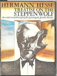 Herman Hesse: Treatise On The Steppenwolf: An Artist's Revelation In Forty-Five Paintings By Jaroslav Bradac by Hermann Hesse - Paperback - 1st Edition - 1975 - from Sparkle Books (SKU: 005712)