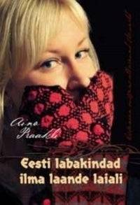 Eesti labakindad ilma gaande lavali = Estonian Mittens All Around the World