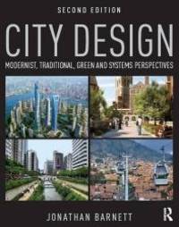 City Design: Modernist Traditional Green and Systems Perspectives