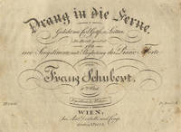 [D. 770]. Drang in die Ferne. Gedicht von Carl Gottfr. v. Leitner. In Musik gesetzt Für eine Singstimme mit Begleitung des Piano=Forte ... 71tes Werk ... No. 2486. Pr. 30 x C.M.