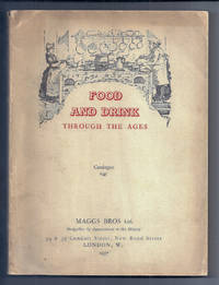 FOOD AND DRINK THROUGH THE AGES 2500 B. C. to 1937 A. D.