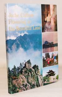 Juche Culture Flowering  in the Beautiful Land.