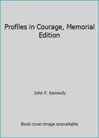 Profiles in Courage, Memorial Edition by John F. Kennedy - 1964