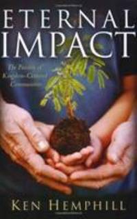 Eternal Impact : The Passion of Kingdom Centered Communities