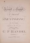 Israel in Egypt A Sacred Oratorio In Score Composed in the Year 1738 ... Pr. 2.2.0. [HWV 54]. [Full score]